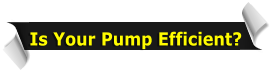 Is Your Pump Efficient?